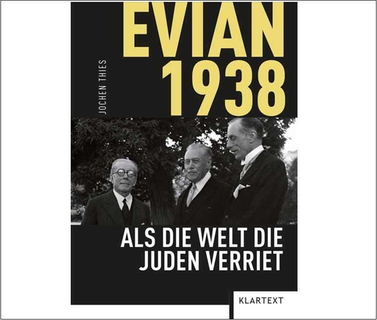 „Evian 1938 – Als die Welt die Juden verriet“ mit Dr. Jochen Thies