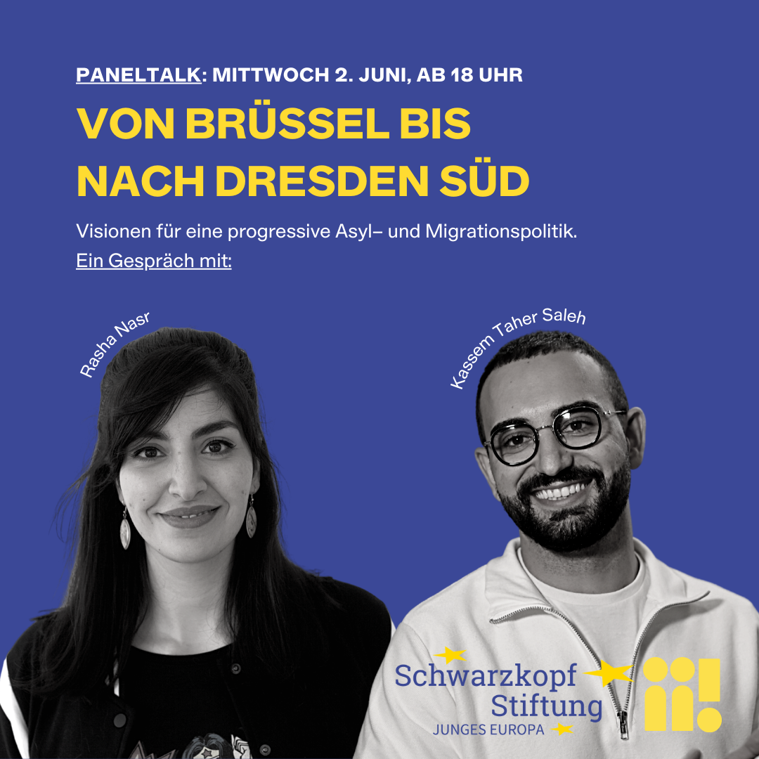 Online-Talk: "Von Brüssel bis Dresden Süd - Visionen für eine progressive Asyl- und Migrationspolitik" mit Rasha Nasr und Kassem Taher Saleh